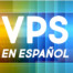 VPS en Español